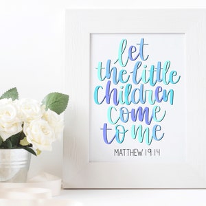 Let The Little Children Come To Me, Matthew 19:14, Printable Wall Art, Catholic Home Decor, Nursery Art, Digital Download