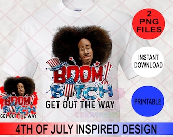 4th of July, Independence Day, Boom Bitch Get Out The Way, PNG