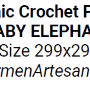 May include: Text on a white background reads "Mosaic Crochet Pattern" and "BABY ELEPHANT". Below, "Size 299x295" is displayed, followed by the copyright notice "&copy;CarmenArtesana2025". The text is in a bold, black font.