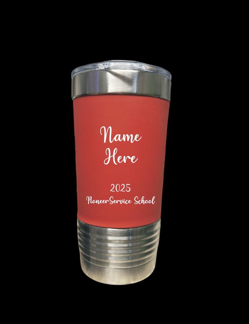May include: A red stainless steel tumbler with a white inscription that reads "Name Here 2025 Pioneer Service School".
