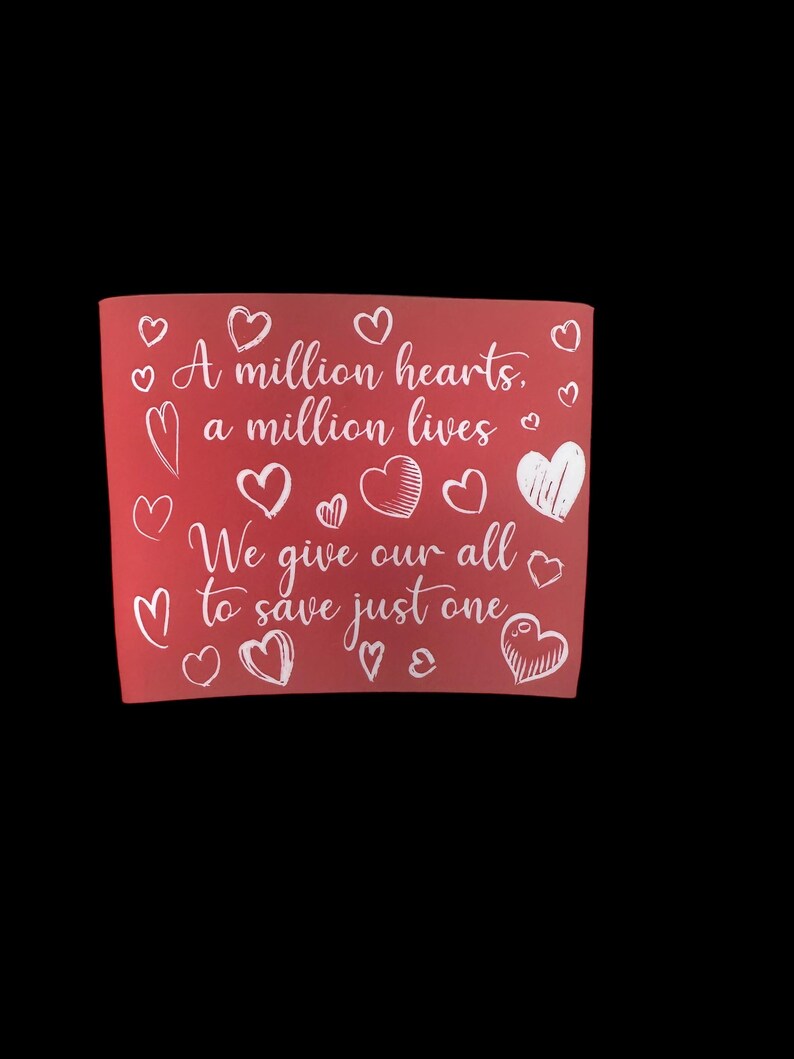 May include: A red background with white hearts and the text "A million hearts, a million lives We give our all to save just one" in a handwritten font.
