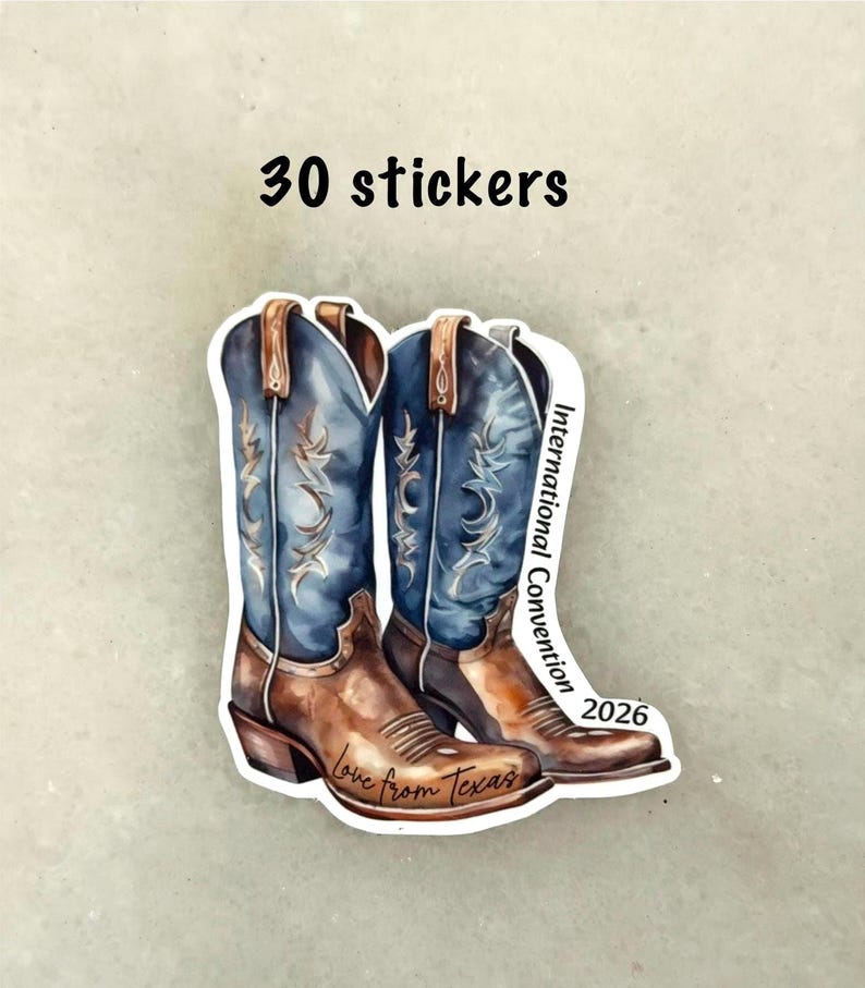 May include: A sticker featuring a pair of cowboy boots with blue shafts and brown leather. The boots have decorative stitching and the text "Love from Texas" is visible. The sticker also includes the text "International Convention 2026" and "30 stickers".