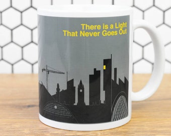 There Is A Light That Never Goes Out Mug — Made in Manchester UK — Smiths Indie Band Lyrics Quote Britpop Punk Gift