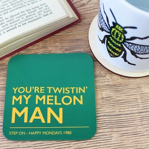 You're Twistin' My Melon Man Coaster — Feito em Manchester, Reino Unido — Happy Mondays 90s Hacienda Rave Indie Band Letras Citação Britpop Gift Music