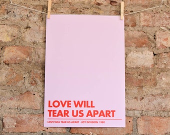 Love Will Tear Us Apart Print A4 / A3 Print — Made in UK — Manchester band Joy Division Lyrics Inspirational Quote