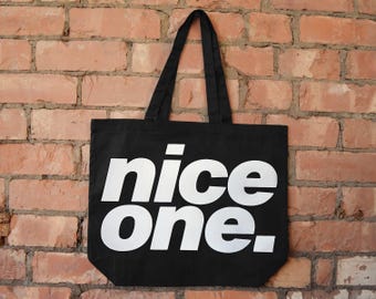 Nice One XL Tote Bag • Large Organic Cotton Shopper with Graphic Slogan • Mancunian Style Gift • Made in UK • Reusable Statement Bag