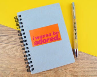 I Wanna Be Adored Vinyl Sticker • Northern Pride Design • Mancunian Music Inspired Gift • Manchester Style • Laptop or Water Bottle