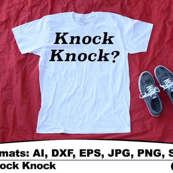 Knock Knock Who's There Iron on, T-Shirt Design, Vector Art, Cricut Machines: Svg Cut file , Ai, Pdf, Eps, Svg, Dxf, Gif, Jpg, Png