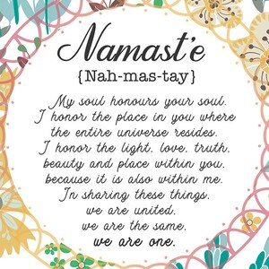 May include: A colorful illustration with a floral border and the word "Namast'e" in a decorative font. The text below defines the word as "Nah-mas-tay" and explains the meaning of the word in a poetic way.