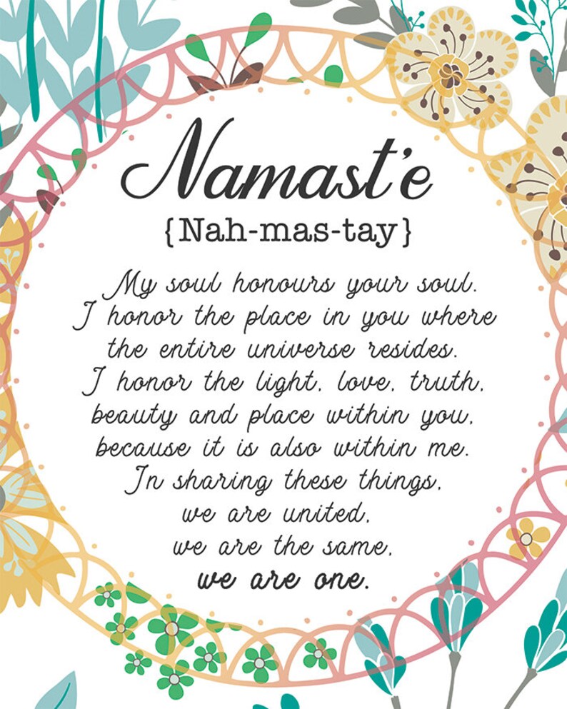May include: A colorful illustration with a floral border and the word "Namast'e" in a decorative font. The text below defines the word as "Nah-mas-tay" and explains the meaning of the word in a poetic way.
