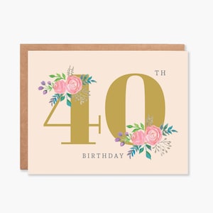 Carte du 40e anniversaire, carte du quarantième anniversaire, carte florale du 40e anniversaire, carte du 40e anniversaire pour elle, joyeux 40e anniversaire, code article - COTC B15