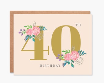 40th Birthday Card, Fortieth Birthday Card, Floral 40th Birthday Card, 40th Birthday Card for Her, Happy 40th Birthday, Item Code - COTC B15