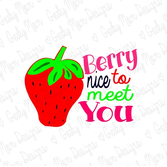 Berry Nice To Meet You Tshirt Svg Design Summer Fruit Berry Etsy Berry Nice To Meet You Tshirt Svg Design Summer Fruit Berry Etsy