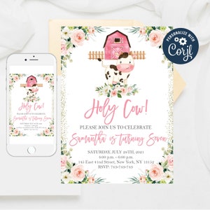 May include: A pink and white cow with a red barn in the background. The text "Holy Cow!" is written in pink letters. The text "Please join us to celebrate Samantha is turning seven" is written in black letters. The date and time of the event are written in black letters. The address and RSVP information are written in black letters. The invitation is decorated with pink and white flowers.