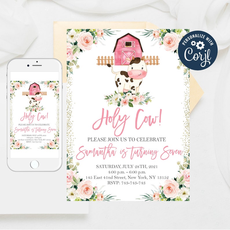 May include: A pink and white cow with a red barn in the background. The text "Holy Cow!" is written in pink letters. The text "Please join us to celebrate Samantha is turning seven" is written in black letters. The date and time of the event are written in black letters. The address and RSVP information are written in black letters. The invitation is decorated with pink and white flowers.