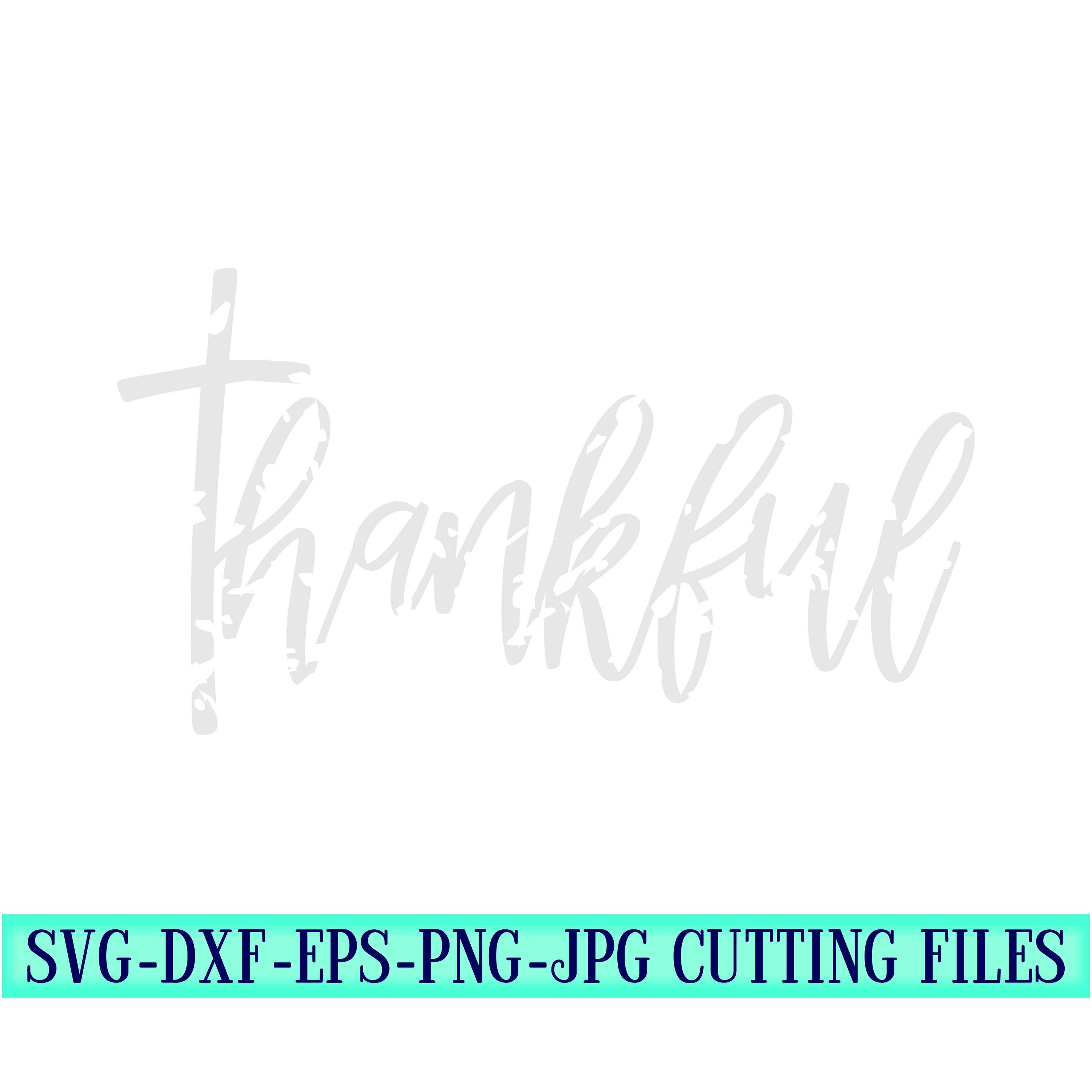 Download Thankful Svg Thanksgiving Svg Fall Svg Png Silhouette File Thankful With Cross Svg Sublimation Design Cricut Cut Files Clip Art Art Collectibles Deshpandefoundationindia Org