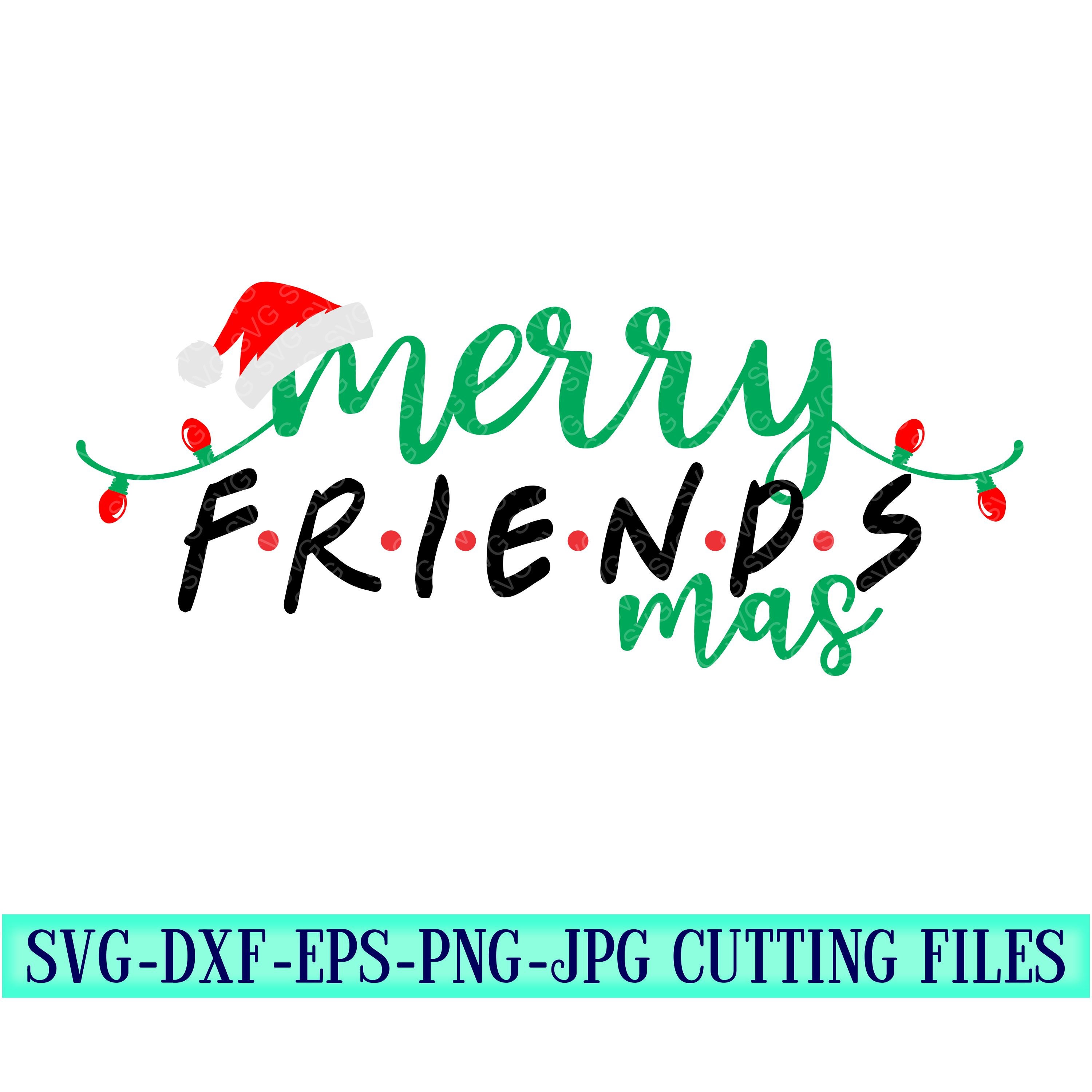 Download Merry Friendsmas Svg Friends Svg Santa Hat Svg Christmas Friends Svg Christmas Svg Christmas Svg Design Christmas Cut File Svg For Cricut