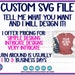 Custom SVG File for Cricut, custom svg file, custom silhouette file, Brother ScanNCut file, Guaranteed clean svg cut file made just for you! 