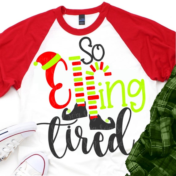 So Elfing Tired Svg Elfing Tired Svg Elf Svg Tired Mom Svg | Etsy