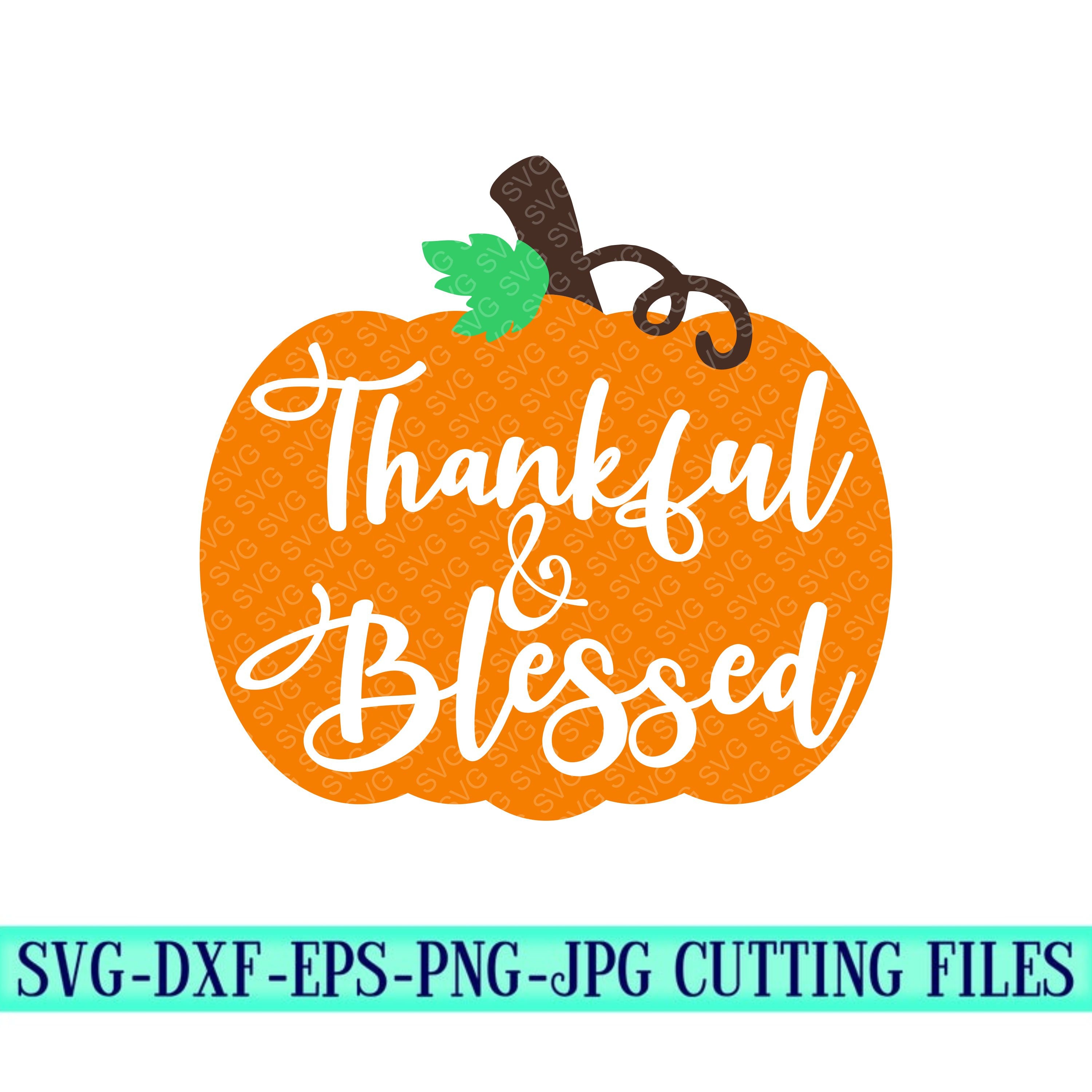Download Blessed Pumpkin Svg Thanksgiving Pumpkin Svg Thanksgiving Svg Pumpkin Svg Fall Svg Designs Fall Cut Files Svg For Cricut Svg For Mobile