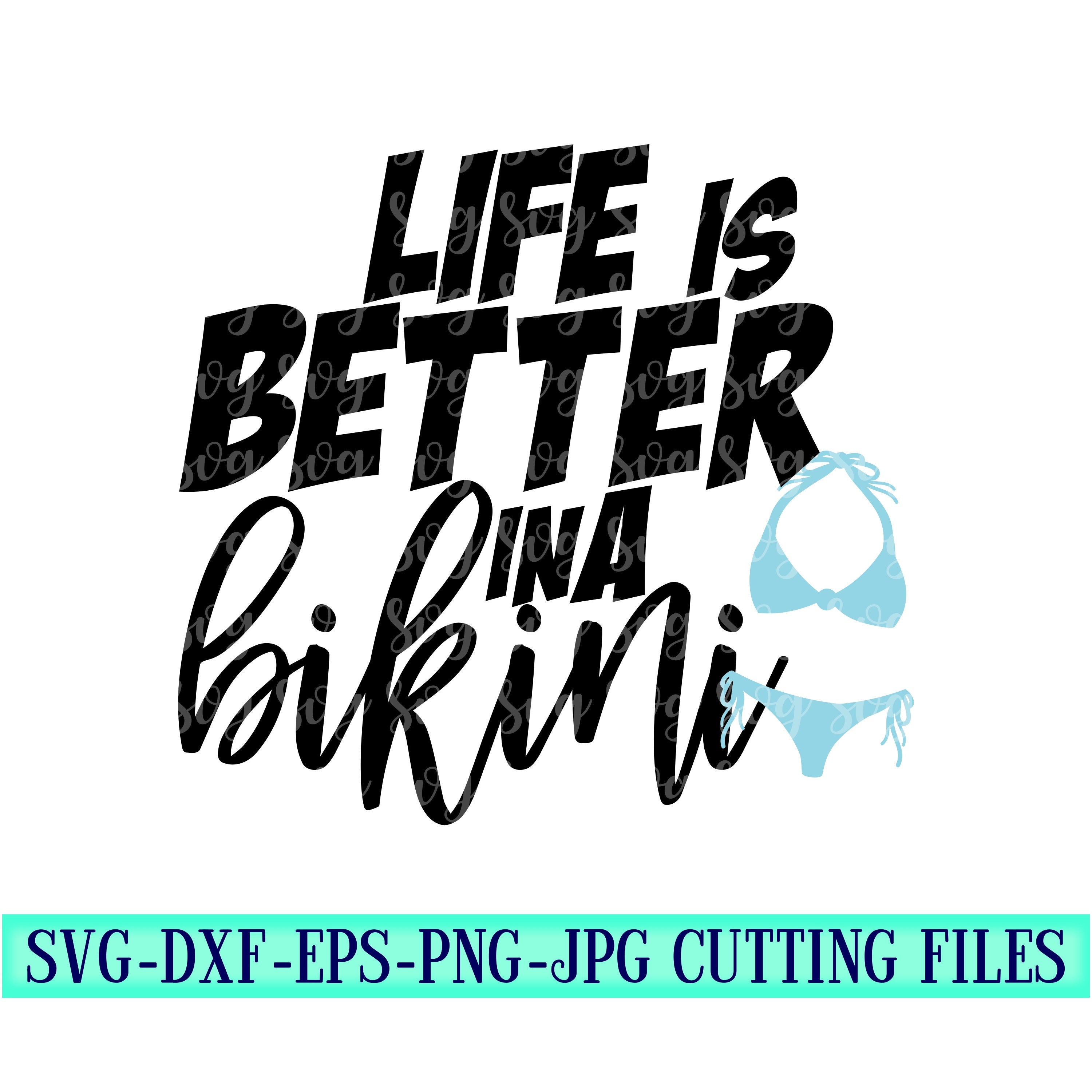 Download Beach Svg Summer Svg Bikini Svg Beach Life Life Is Better In A Bikini Life Is Better Svg Summer Svg Designs Summer Cut File Cricut Svg