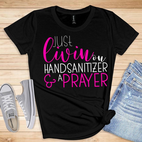 livin on a prayer svg,hand sanitizer svg, home school svg,social distancing svg, Tshirt svg,cut files,cricut svg, svg for mobile, mobile svg