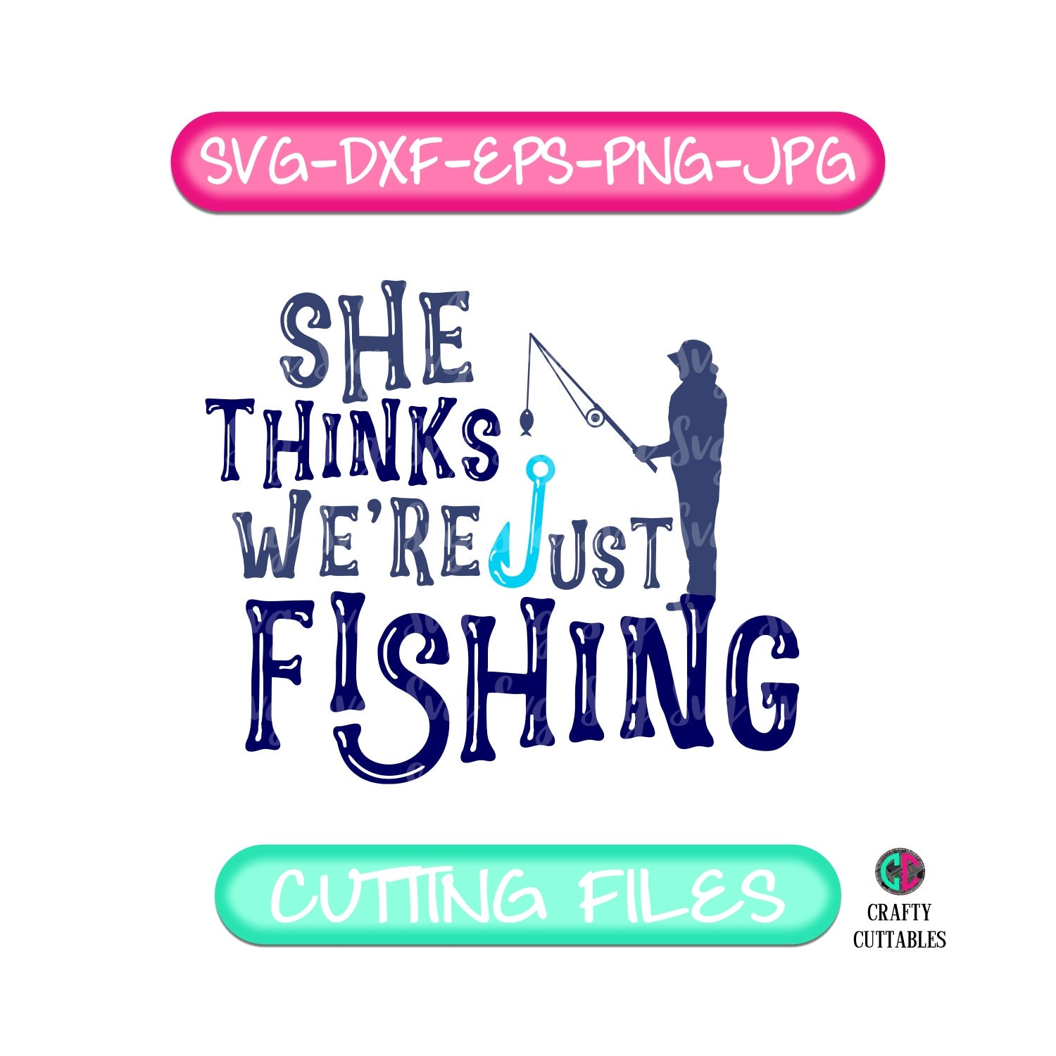 Download She Thinks We Re Just Fishing Svg Just Fishing Svg Fathers Day Svg Fathers Day Fathers Day Svg Designs Fathers Day Cut File Cricut Svg SVG, PNG, EPS, DXF File