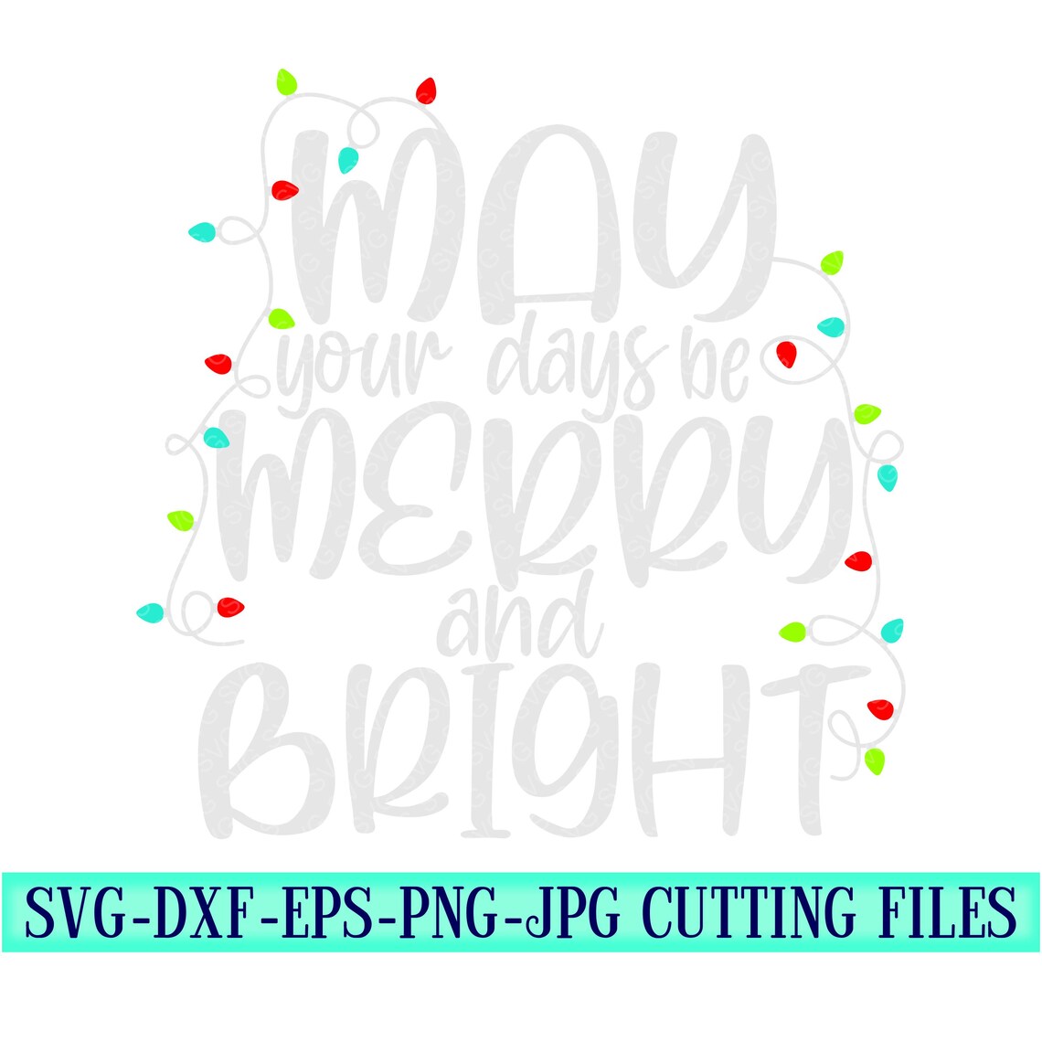 May Your Days Be Merry and Bright Svgmerry and Bright Svg - Etsy