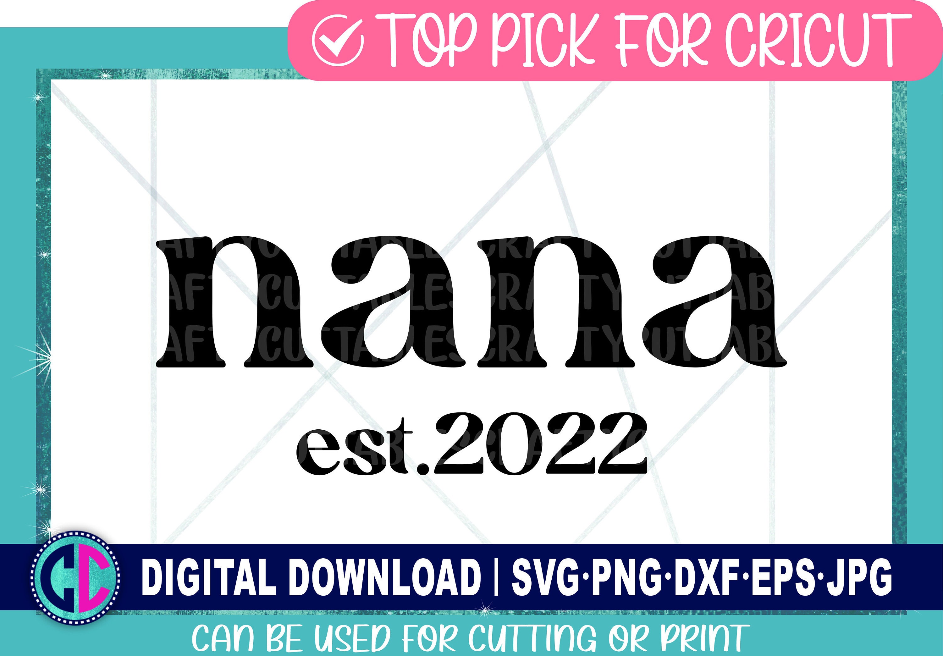 Nana est 2022 svg nana svg nana life svg gift for mom svg cut file Nana est 2022 svg nana svg nana life svg gift for mom svg cut file