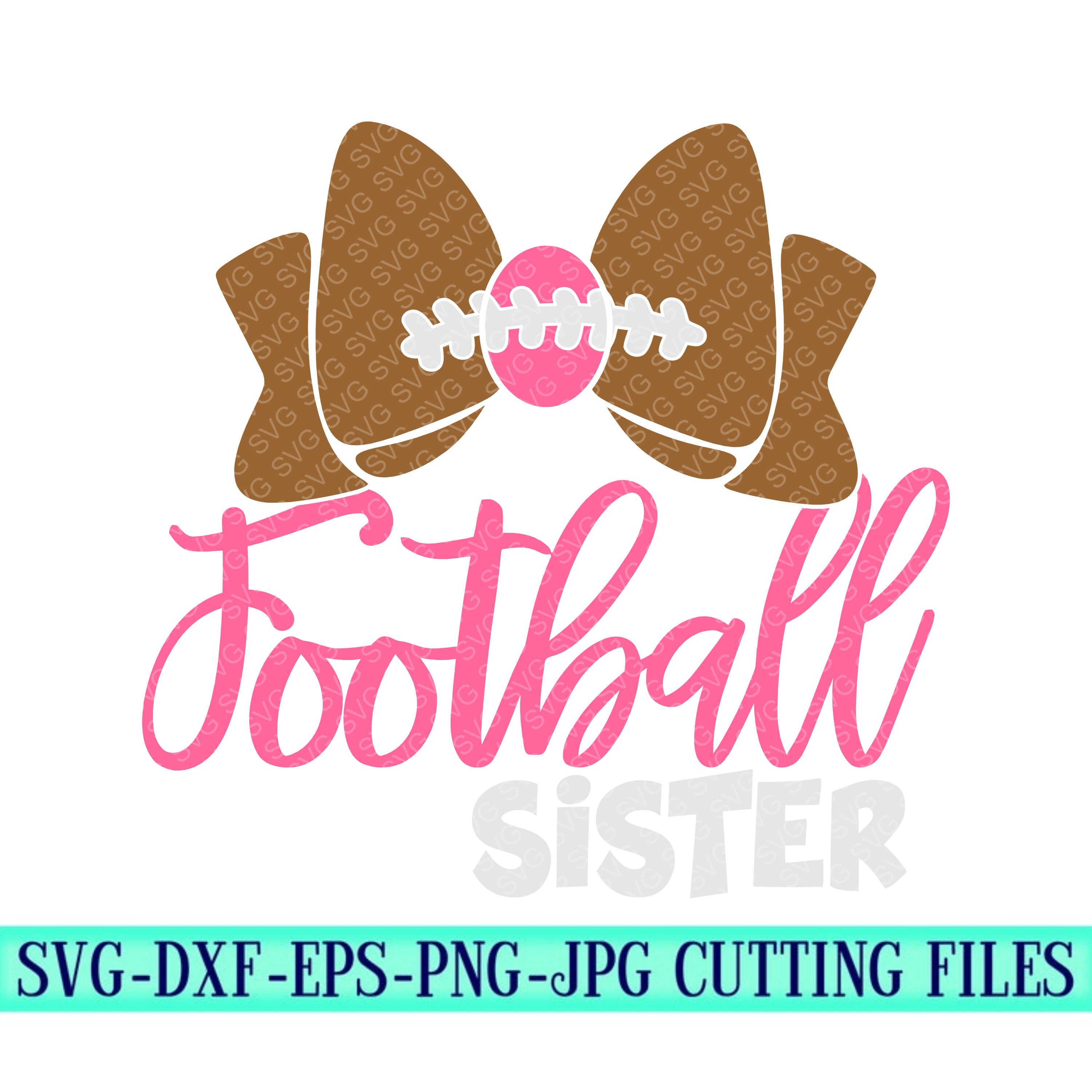 Football Sister Svg Sister Svg Football Svg Football Sister Shirt Svg Football Mom Svg Football Svg Designs Football Cut Files