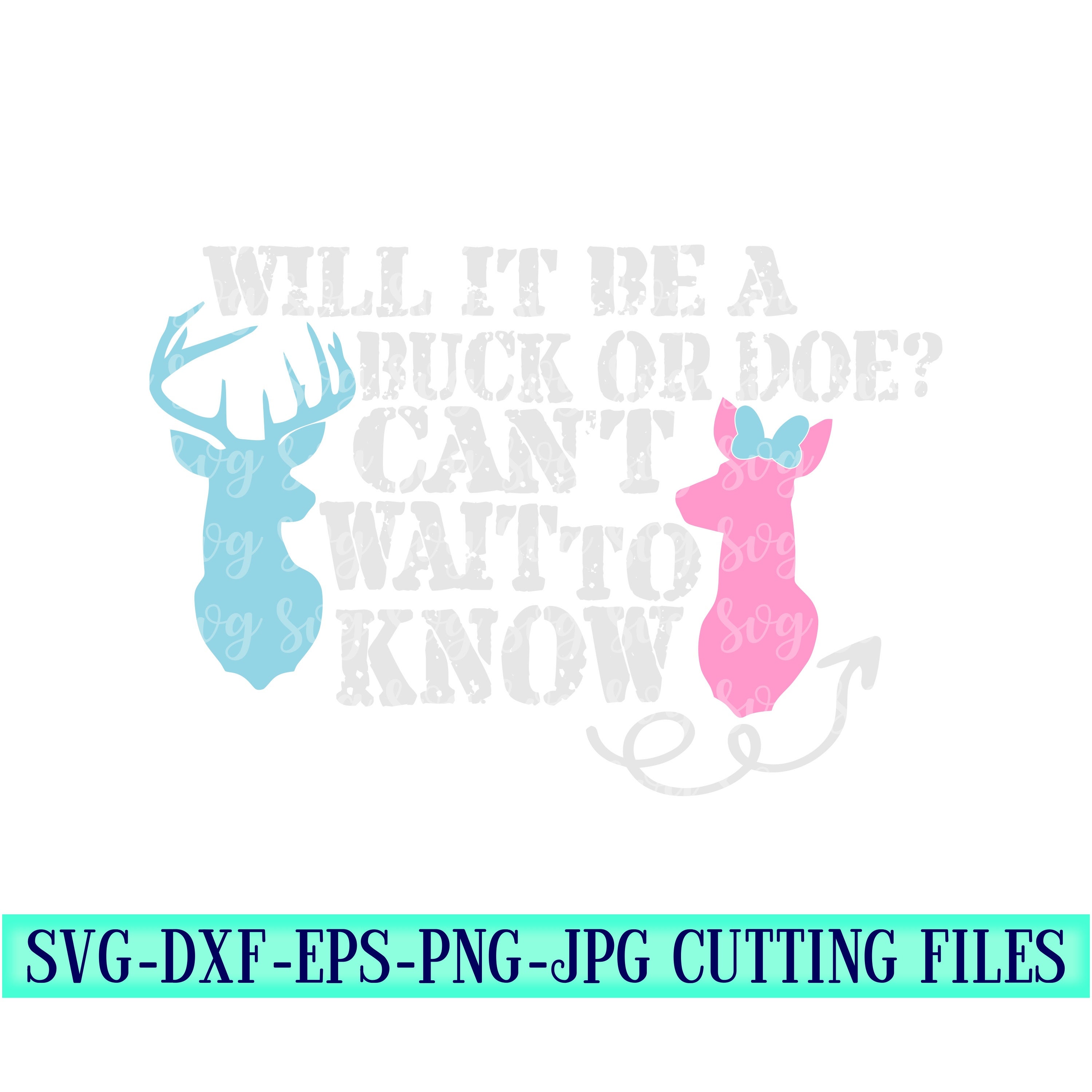 Will It Be A Buck Or Doe Svg Baby Gender Svg Baby Gender Tshirt Baby Reveal Svg Baby Svg Buck Svg Cut Files Cricut Svg Svg For Mobile