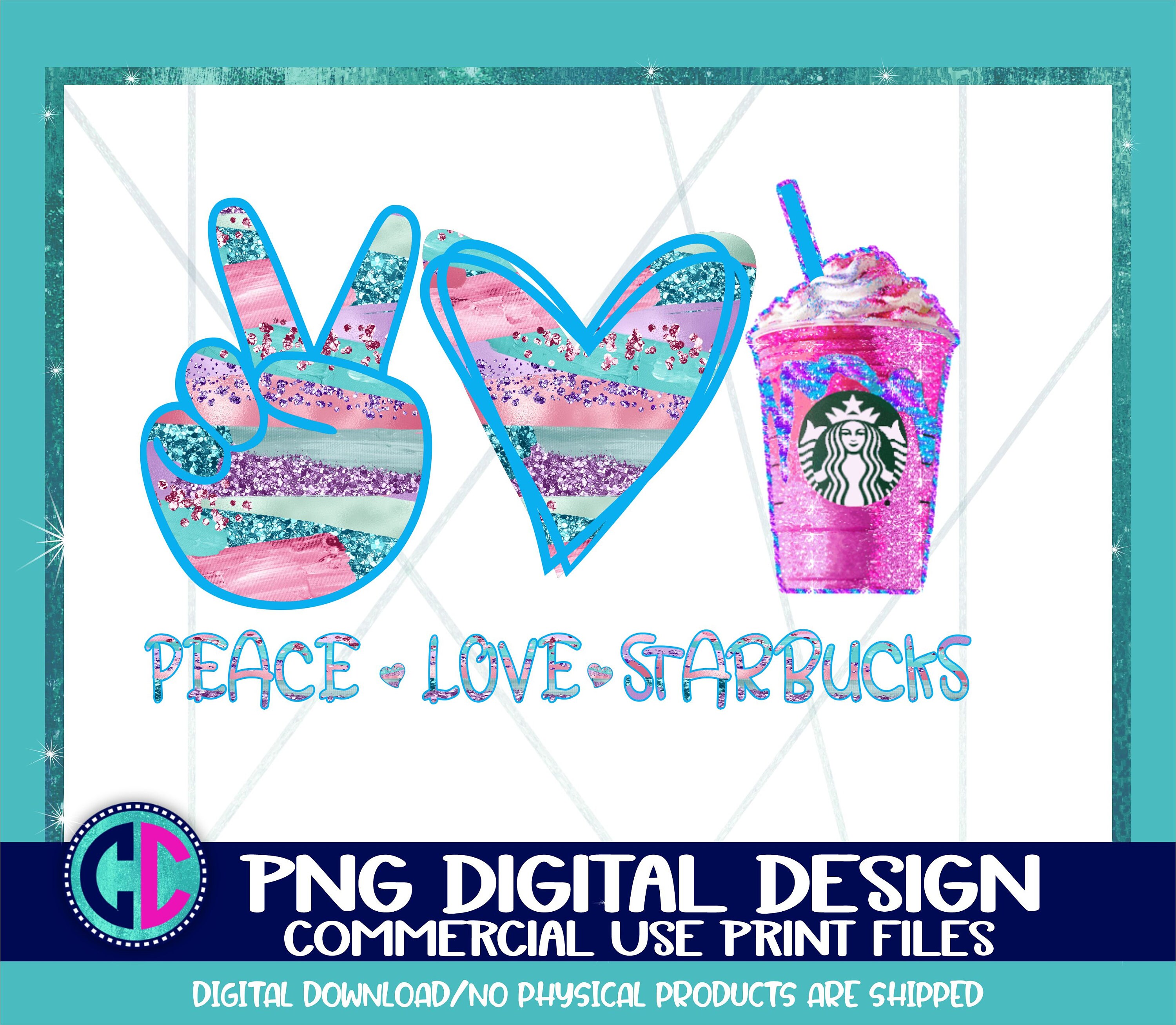 Download Peace Love Starbucks Png Unicorn Starbucks Png Peace Starbuck Sublimation Design Starbuck Coffee Png Coffee Sublimation Digital Download