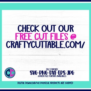 May include: A white wood background with a pink and blue text overlay that reads "CHECK OUT OUR FREE CUT FILES @ CRAFTYCUTTABLE.COM/" with a blue circle containing the letters "GD" in white.