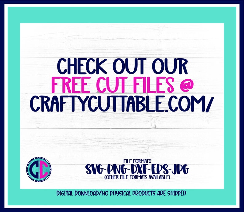 May include: A white wood background with a pink and blue text overlay that reads "CHECK OUT OUR FREE CUT FILES @ CRAFTYCUTTABLE.COM/" with a blue circle containing the letters "GD" in white.