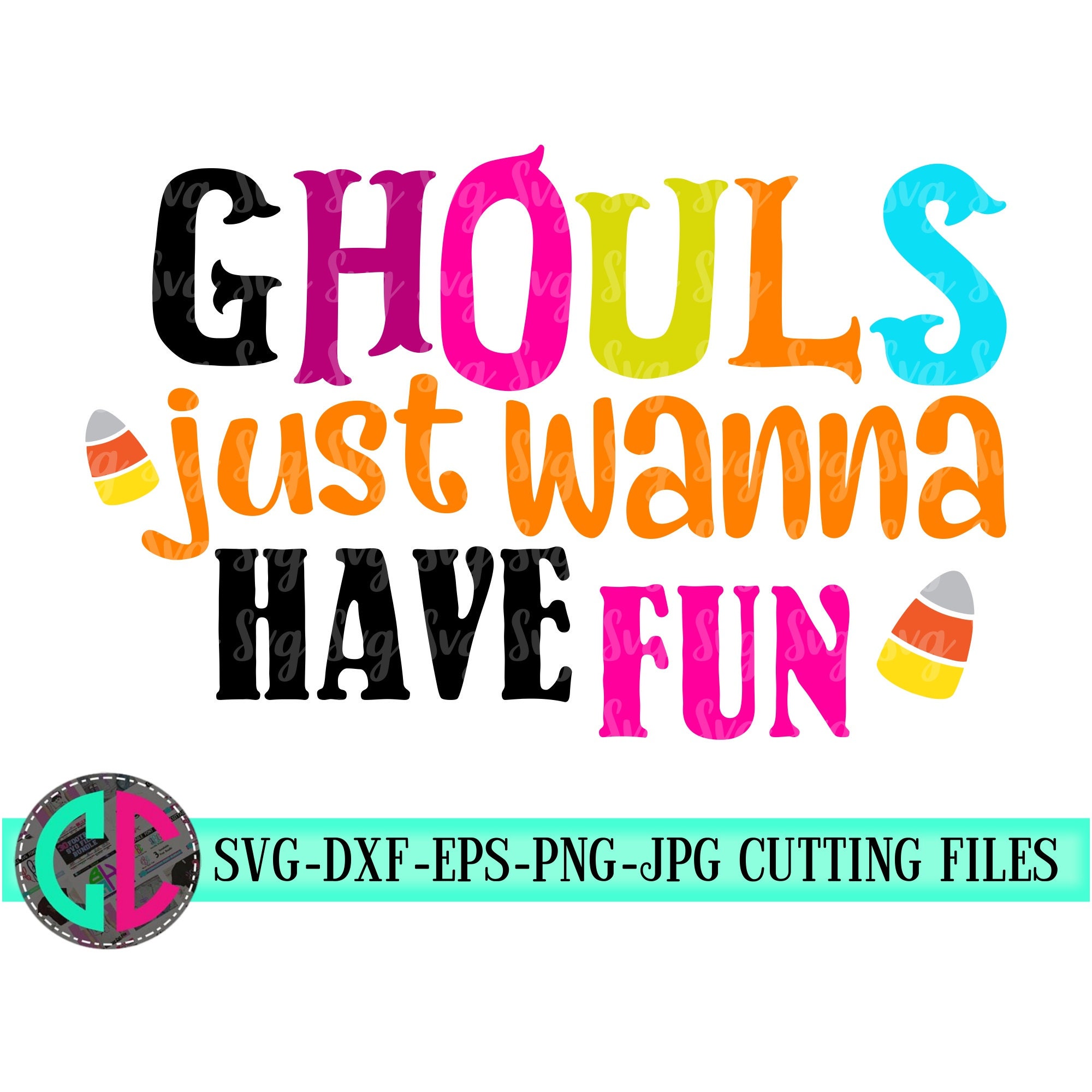 Download Ghouls Just Wanna Have Fun svg,halloween svg,candy svg ...
