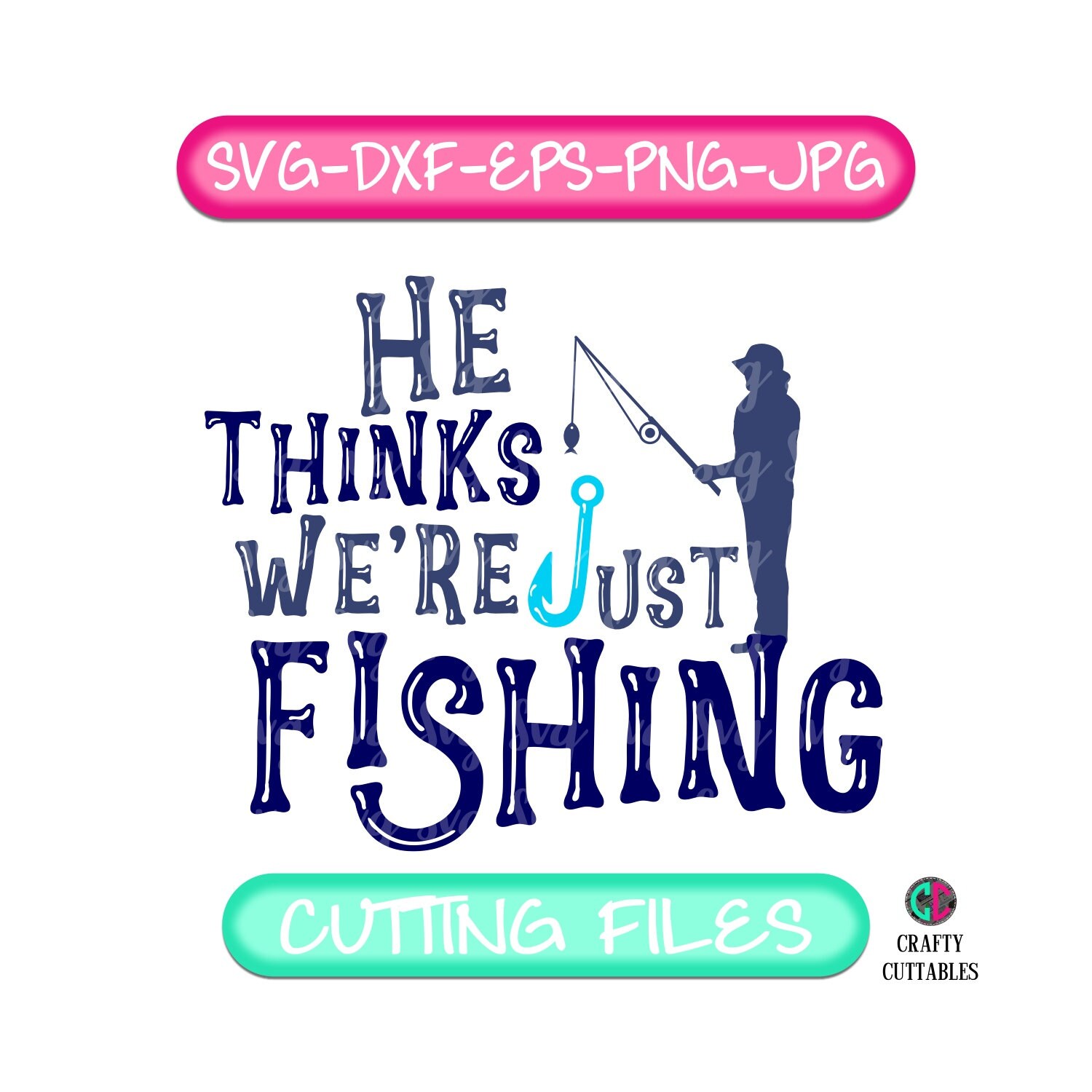 Download He Thinks We Re Just Fishing Svg Just Fishing Svg Fathers Day Svg Fathers Day Fathers Day Svg Designs Fathers Day Cut File Cricut Svg SVG, PNG, EPS, DXF File