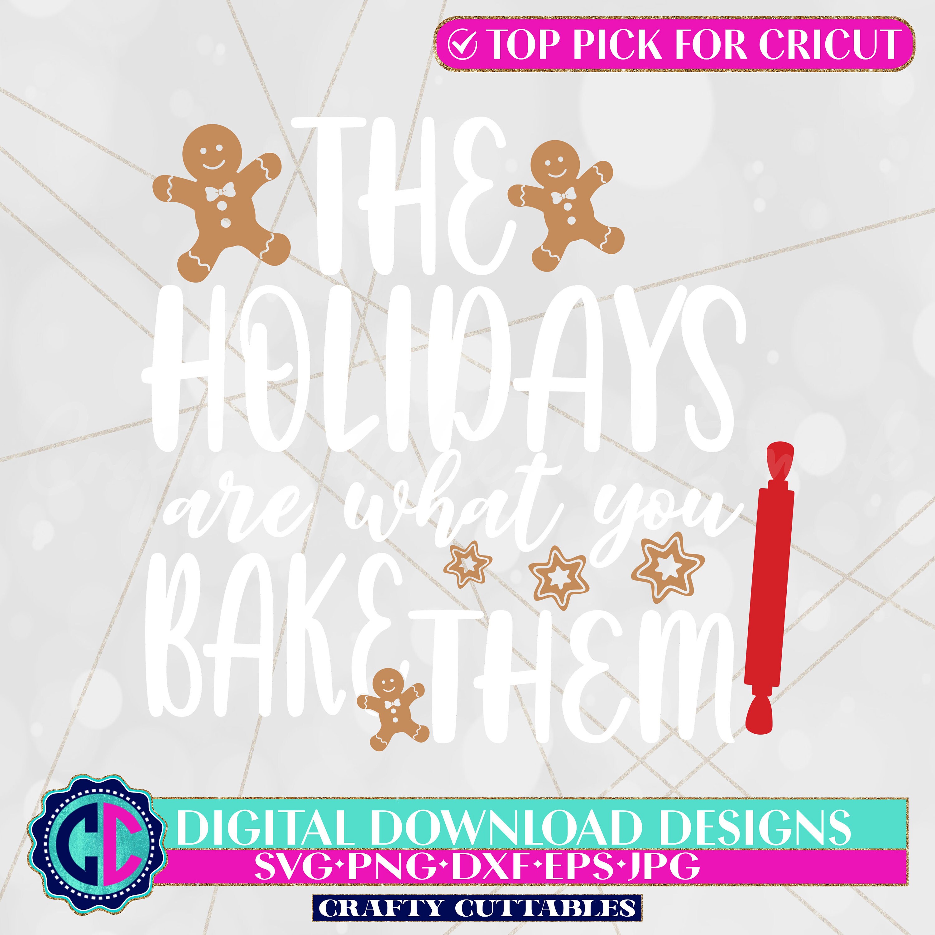 Holidays Are What You Bake Them SVG, Cut File, Cricut svg, baking svg