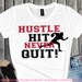 Hustle Hit Never Quit Football SVG, Football svg, Football Sayings, Football decal,Sports Svg Designs, Sports Cut File, cricut svg 