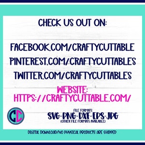 May include: A digital download graphic design file for crafting. The image shows the text "CHECK US OUT ON:" followed by social media links and a website address. The text "FILE FORMATS" is also shown with the file formats "SVG-PNG-DXF-EPS-JPG". The text "DIGITAL DOWNLOAD/NO PHYSICAL PRODUCTS ARE SHIPPED" is also shown.