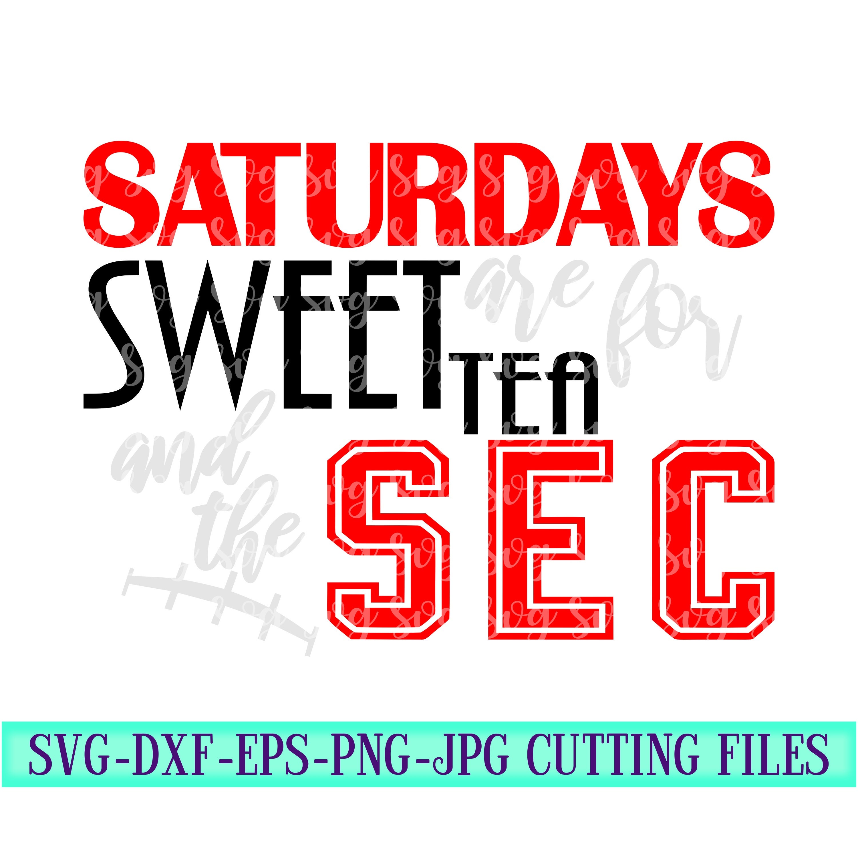 Download Saturdays Are For Sweet Tea And Sec Football Svg Football Quotes Football Svg Football Svgs Sports Svg Designs Sports Cut File Cricut Svg