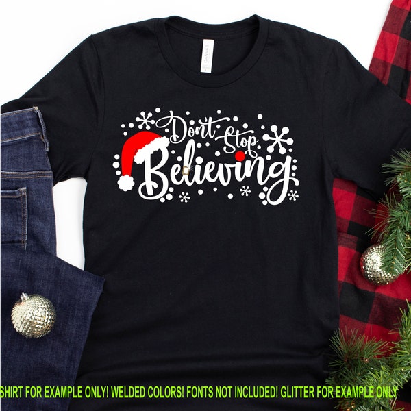 don't stop Believing svg, Believing svg, Santa svg, Christmas svg,Christmas svg designs, Christmas cut file, svg for cricut,svg for mobile