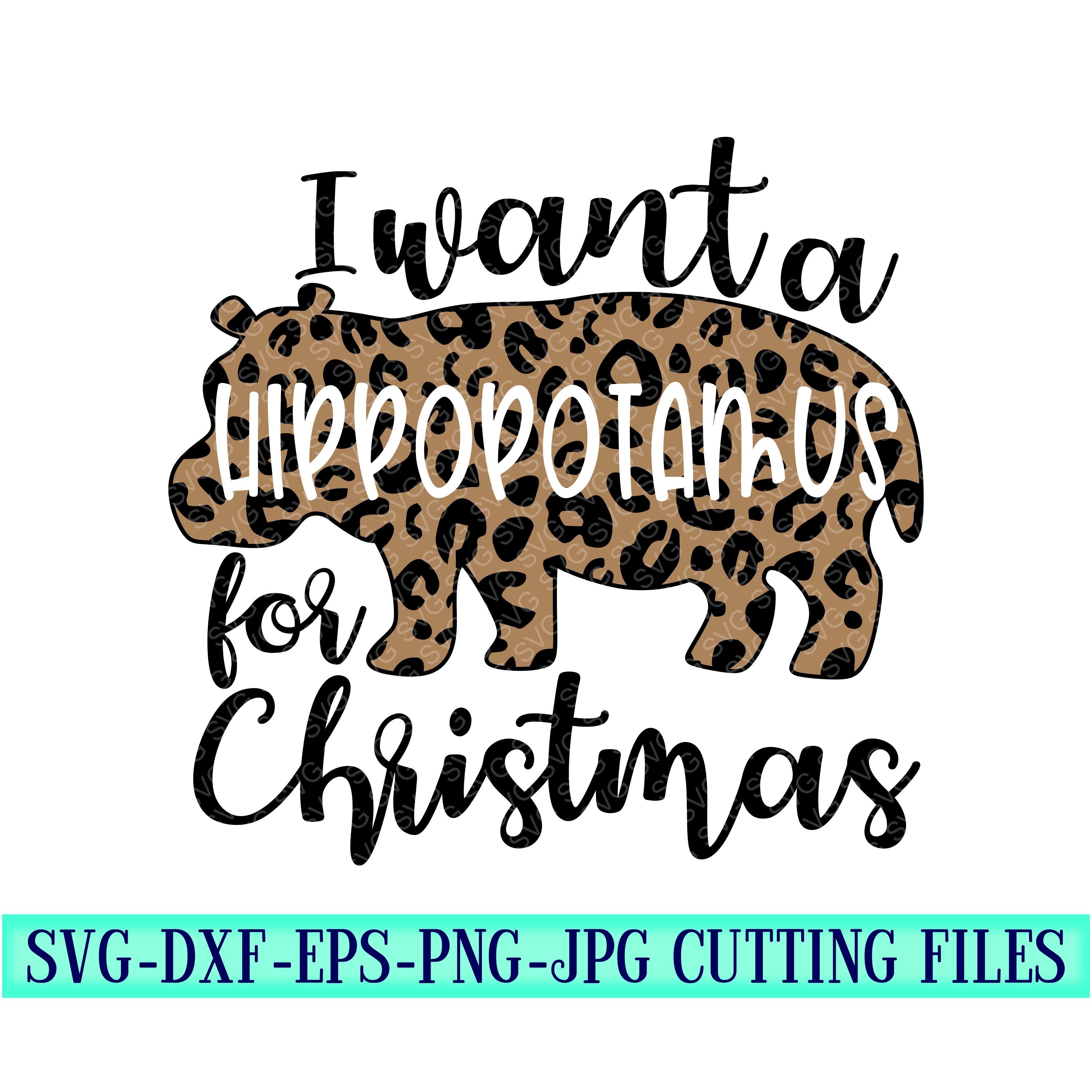 Download Christmas Hippo Svg Leopard Print Svg Hippo Svg Design Christmas Svg Designs Christmas Cut Files I Want A Hippopotamus For Christmas Svg Paper Party Kids Craft Supplies Tools Lifepharmafze Com