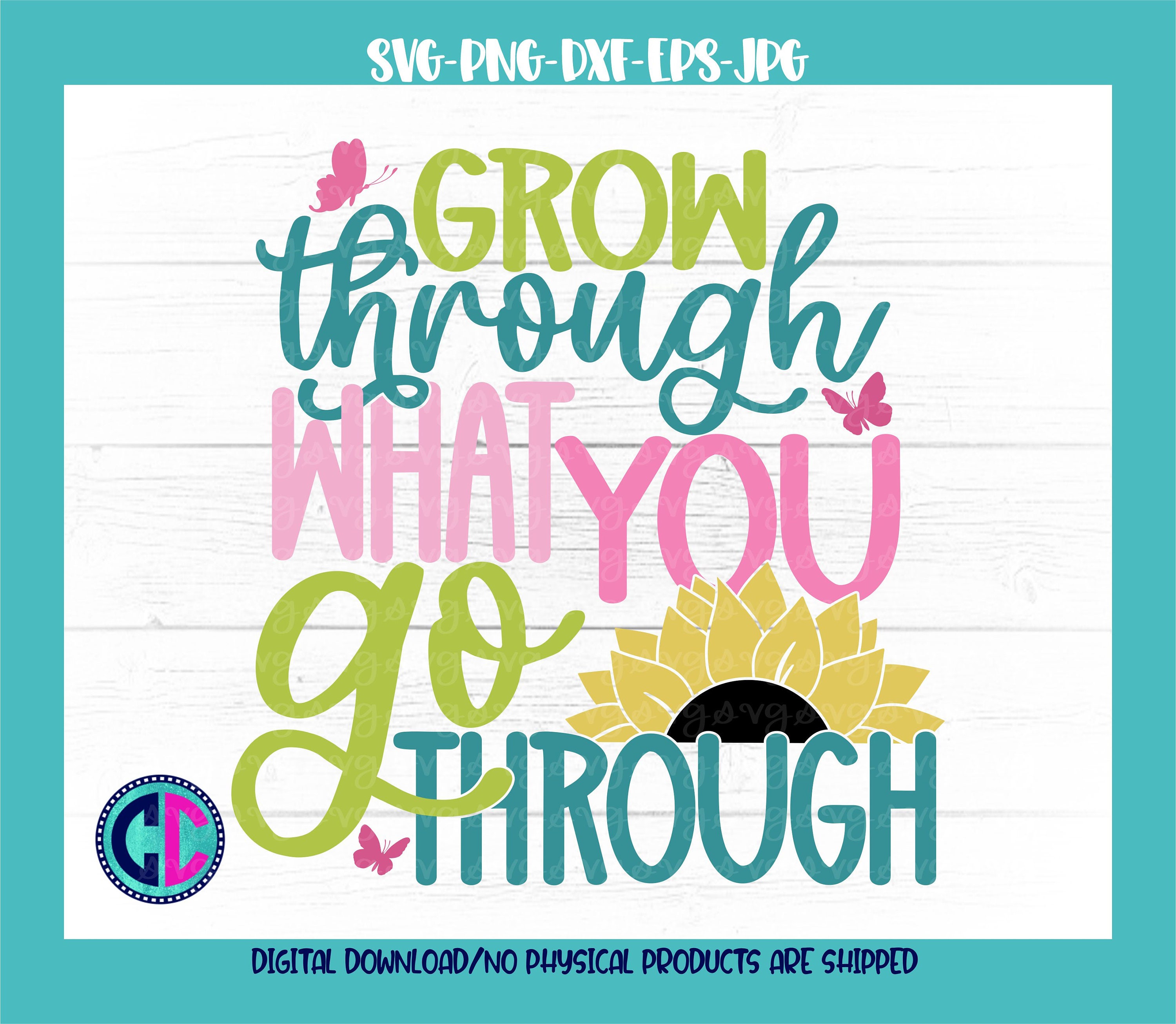 Download Summer Svg Sunflower Svg Grow Through What You Go Through Svg Sunflowers Svg Summertime Svg Summer Svg Design Summer Cut File Cricut
