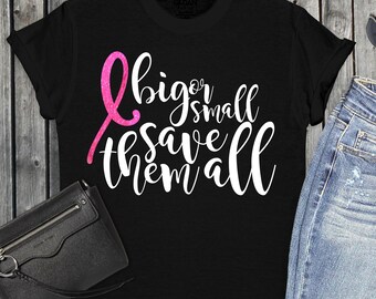 Breast Cancer svg, big or small save them all svg, cancer svg, awareness svg, cancer ribbon svg, survivor svg, cricut svg, silhouette svg