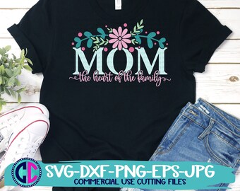 mothers day svg, the heart of the family svg, mom life svg, mom svg, mother svg, Mothers Day Svg Design, Mothers Day Cut File, cricut svg
