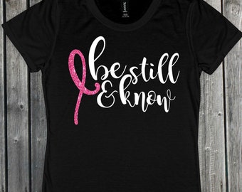 Breast Cancer svg, be still know svg, cancer svg, awareness svg, ribbon svg, cancer ribbon svg, tshirt svg, survivor svg, svg for cricut