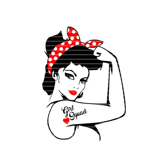 Rosie The Riveter Svggirl Squad Svggirl Power Svgrosie The Etsy