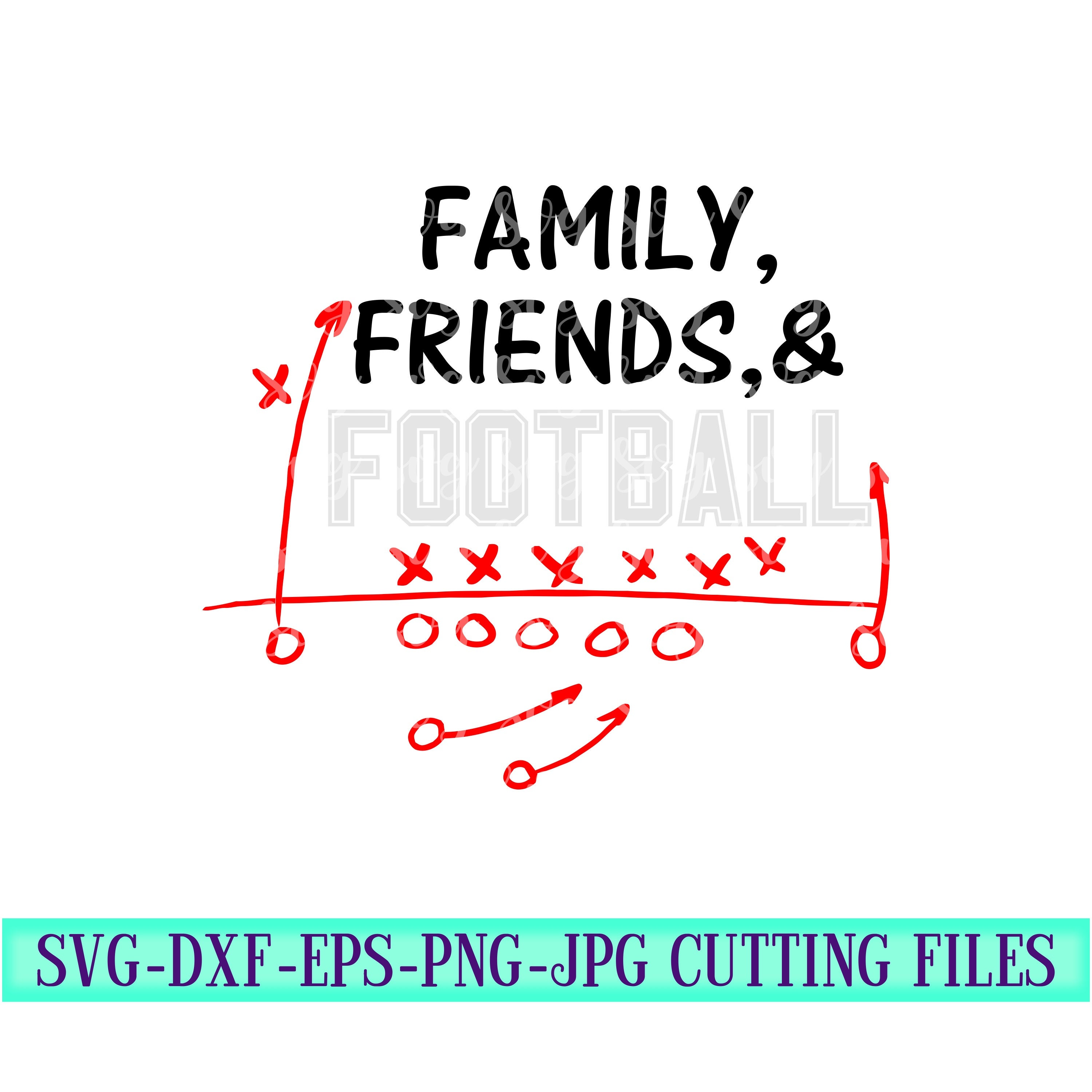 Family Friends Football Svg Football Sayings Football Decal Football Svg Football Quote Sports Svg Designs Sports Cut File Cricut Svg