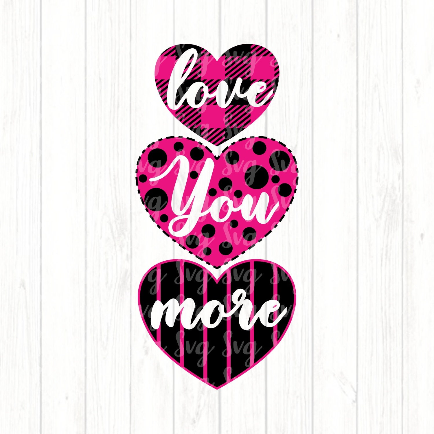 Love You More Svg Valentine Svg Love Svg Valentines Heart Svg Valentine Tshirt Heart Svg Heart Svg Valentine Cricut Design Silhouette Design