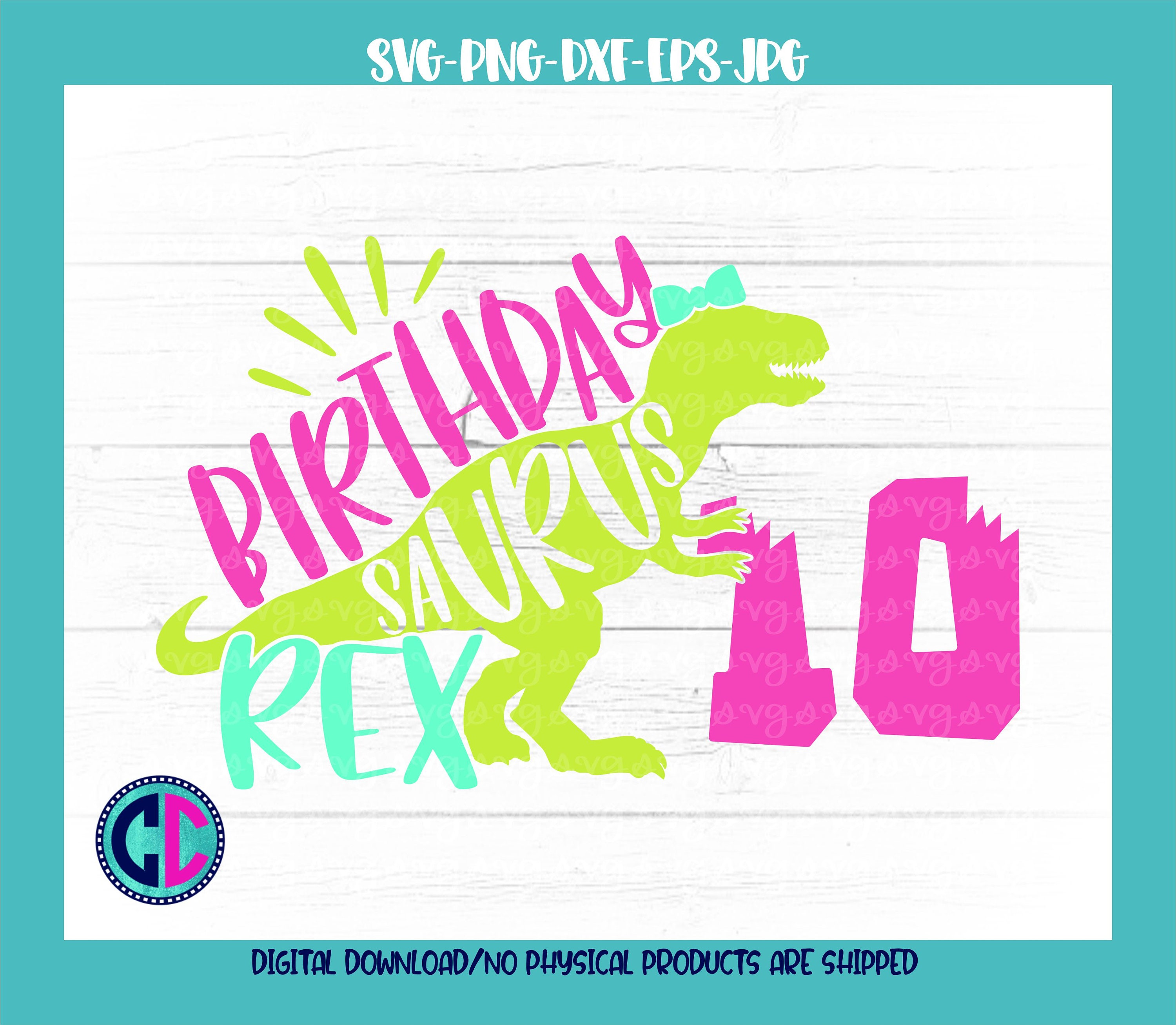 Download Birthday Svg Girl Ten Rex Svg Birthday Svgs Girls T Rex Svg Dinosaur Birthday Svg Birthday Svg Design Birthday Cut Files Cricut Svg